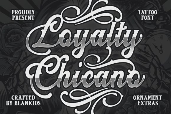 Loyalty Chicano: A Tattoo Font with Character and Versatility